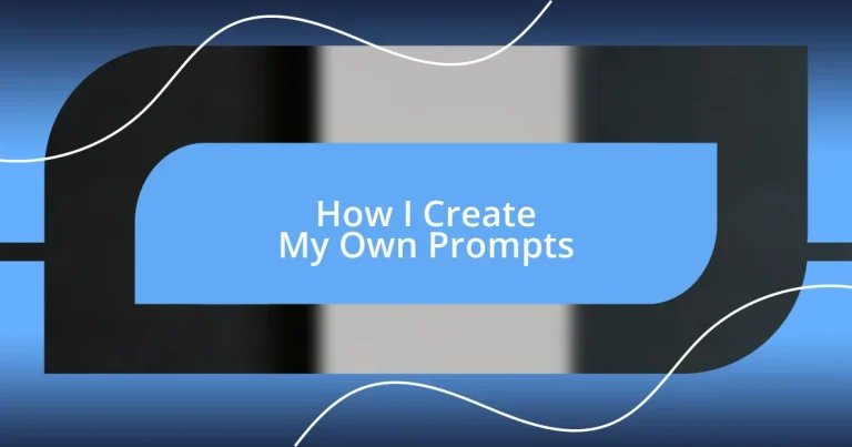 How I Create My Own Prompts