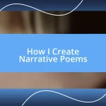 How I Create Narrative Poems