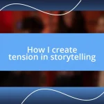 How I create tension in storytelling