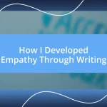 How I Developed Empathy Through Writing