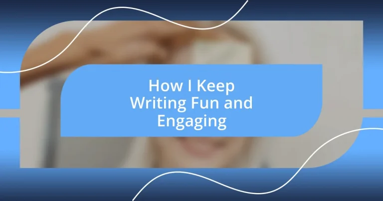 How I Keep Writing Fun and Engaging