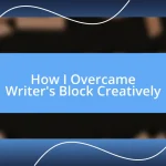 How I Overcame Writer’s Block Creatively