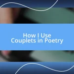 How I Use Couplets in Poetry