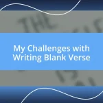 My Challenges with Writing Blank Verse