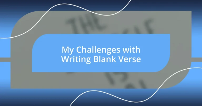 My Challenges with Writing Blank Verse