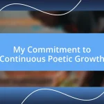 My Commitment to Continuous Poetic Growth