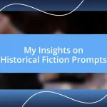 My Insights on Historical Fiction Prompts