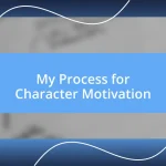 My Process for Character Motivation