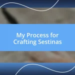 My Process for Crafting Sestinas