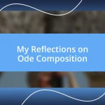 My Reflections on Ode Composition