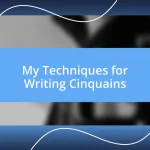 My Techniques for Writing Cinquains