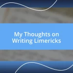 My Thoughts on Writing Limericks