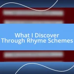 What I Discover Through Rhyme Schemes