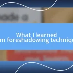 What I learned from foreshadowing techniques