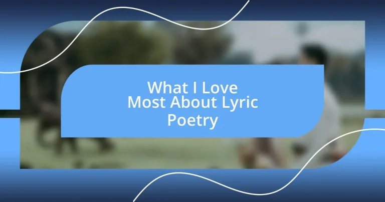 What I Love Most About Lyric Poetry