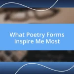 What Poetry Forms Inspire Me Most