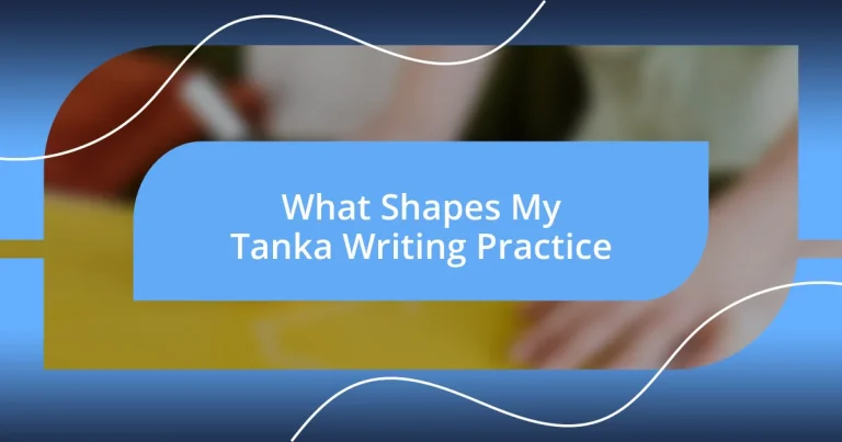 What Shapes My Tanka Writing Practice