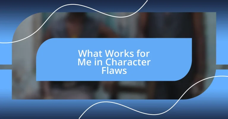 What Works for Me in Character Flaws