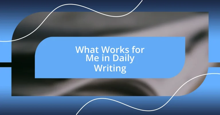 What Works for Me in Daily Writing