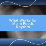 What Works for Me in Poetic Rhythm