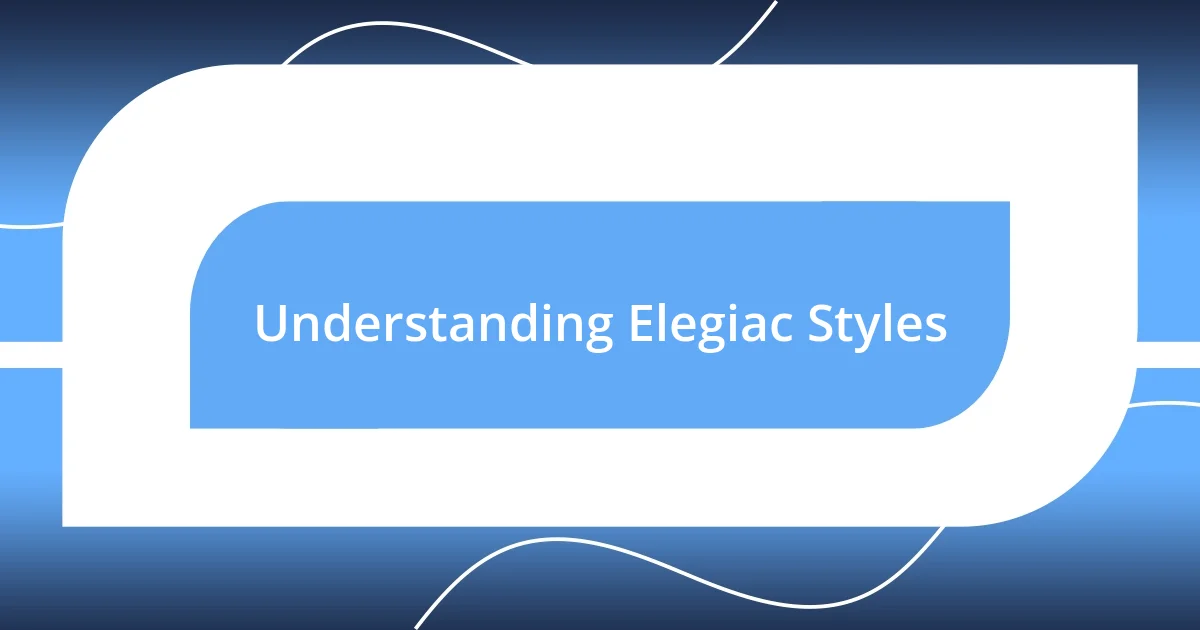 Understanding Elegiac Styles