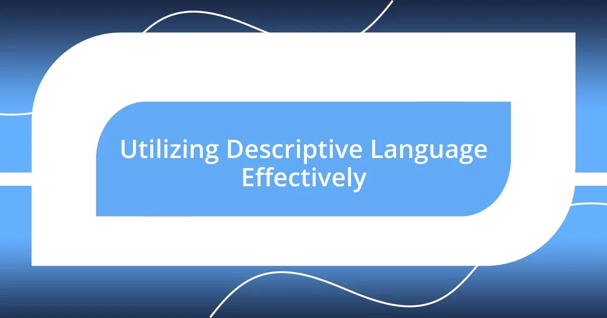 Utilizing Descriptive Language Effectively