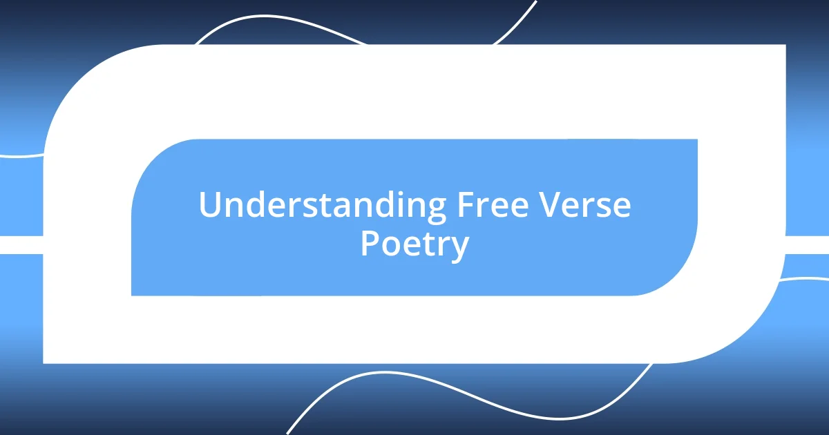 Understanding Free Verse Poetry